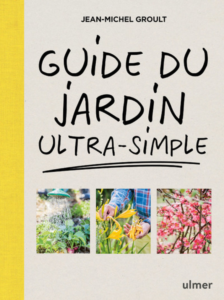 GUIDE DU JARDIN ULTRA-SIMPLE - GROULT JEAN-MICHEL - ULMER