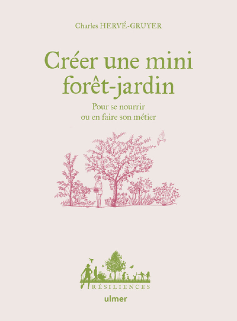 CREER UNE MINI FORET-JARDIN - HERVE-GRUYER CHARLES - ULMER