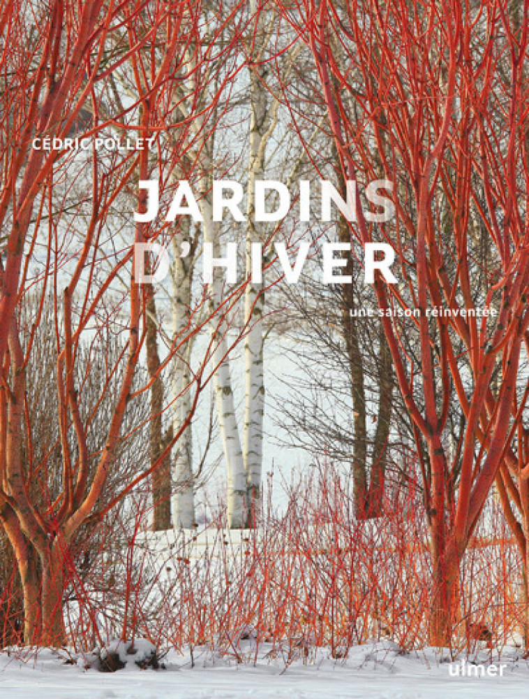 JARDINS D'HIVER - UNE SAISON REINVENTEE - POLLET CEDRIC - ULMER