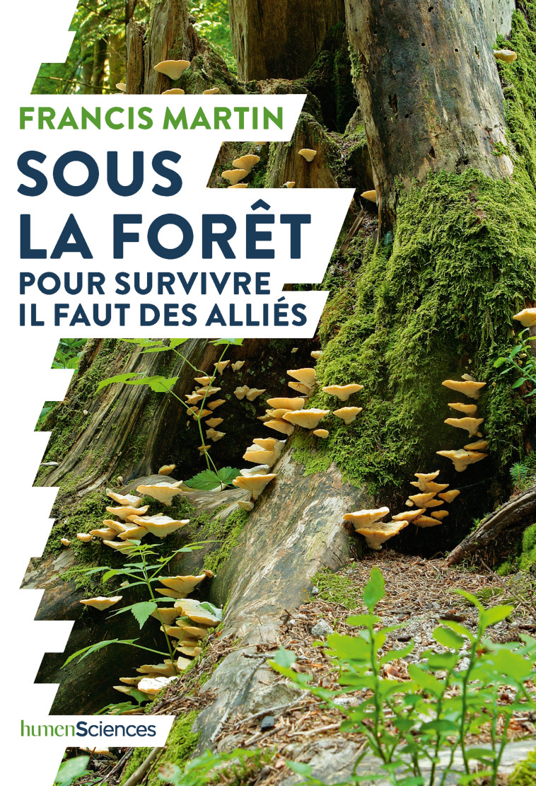 SOUS LA FORET - POUR SURVIVRE IL FAUT DES A LLIES - MARTIN FRANCIS - HUMENSCIENCES