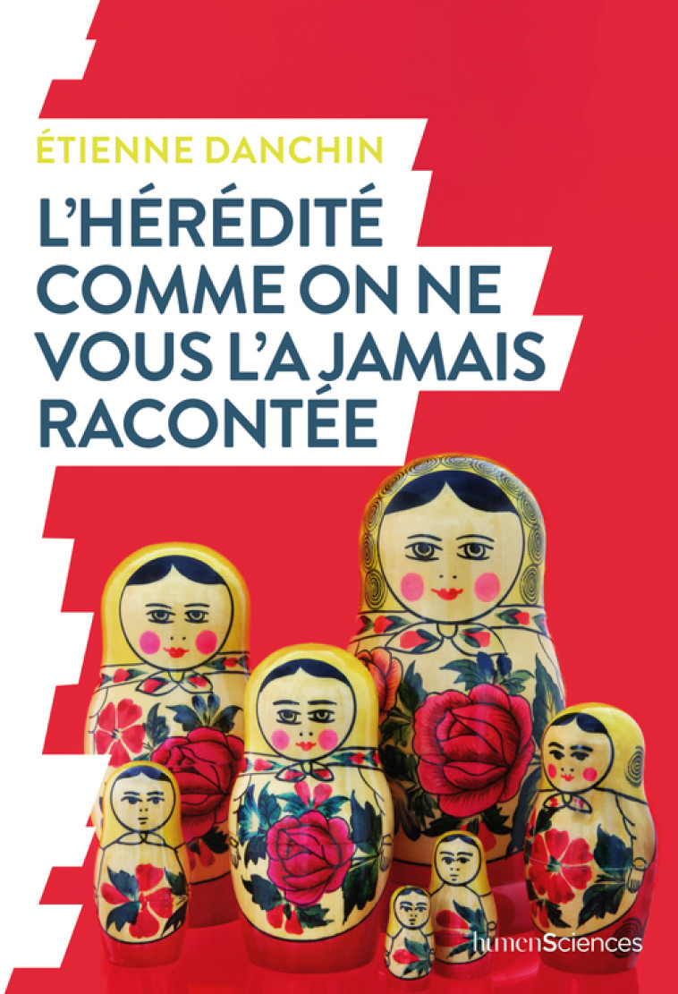 L'HEREDITE COMME ON NE VOUS L'A JAMAIS RACO NTEE - DANCHIN ETIENNE - HUMENSCIENCES