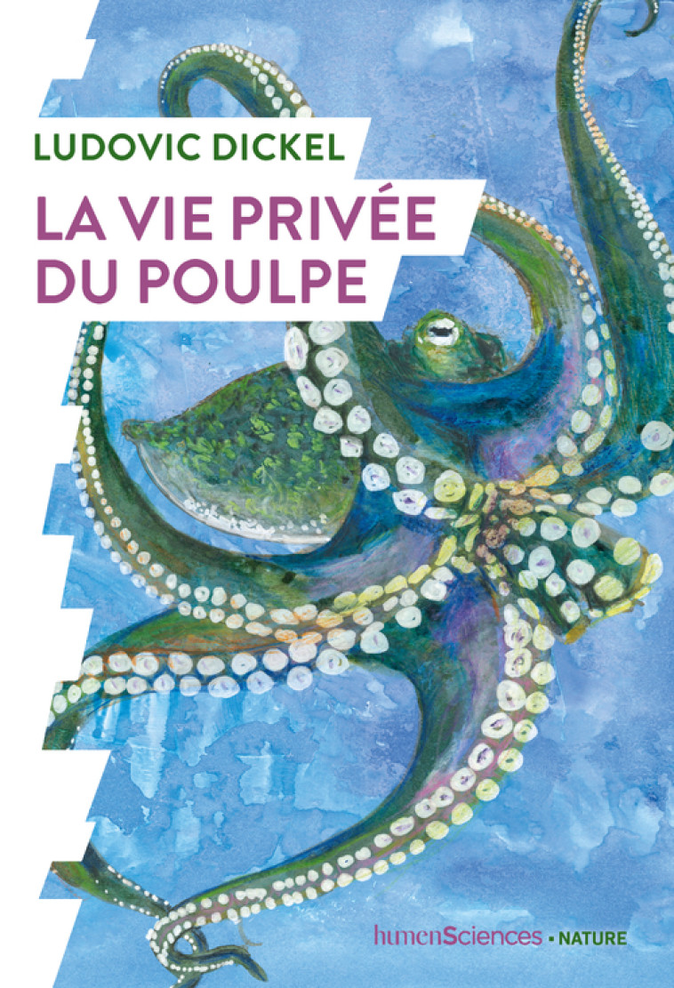 LA VIE PRIVEE DU POULPE - DICKEL LUDOVIC - HUMENSCIENCES