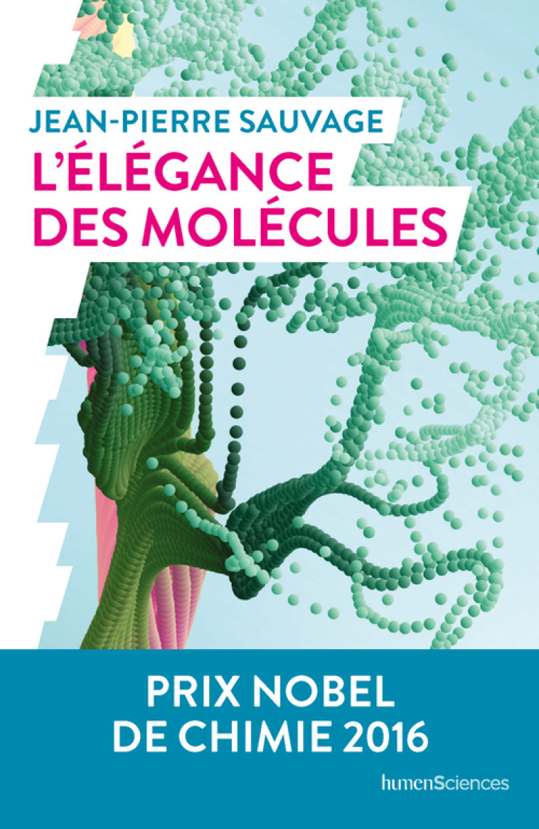 L'ELEGANCE DES MOLECULES - SAUVAGE JEAN-PIERRE - HUMENSCIENCES