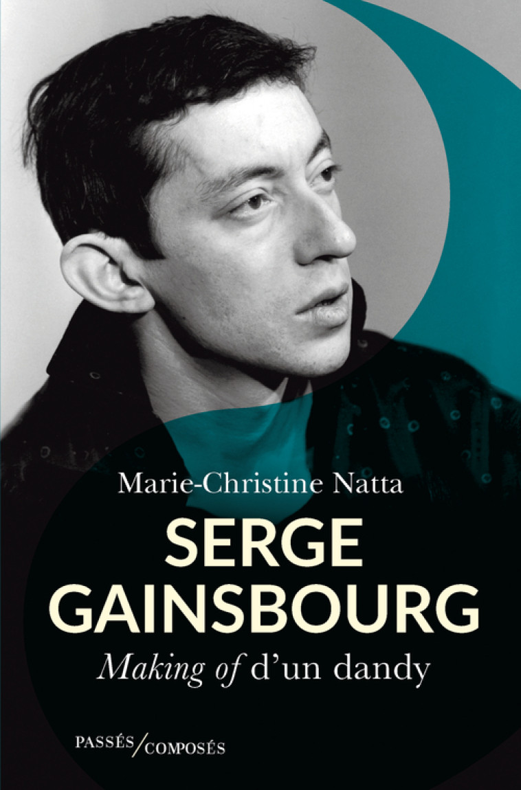 SERGE GAINSBOURG - MAKING OF D'UN DANDY - NATTA M-C. - PASSES COMPOSES