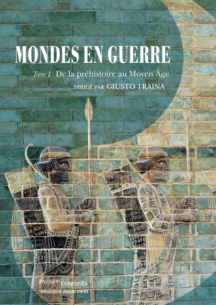 MONDES EN GUERRE - VOL. I - DE LA PREHISTOI RE AU MOYEN AGE - DREVILLON HERVE - PASSES COMPOSES