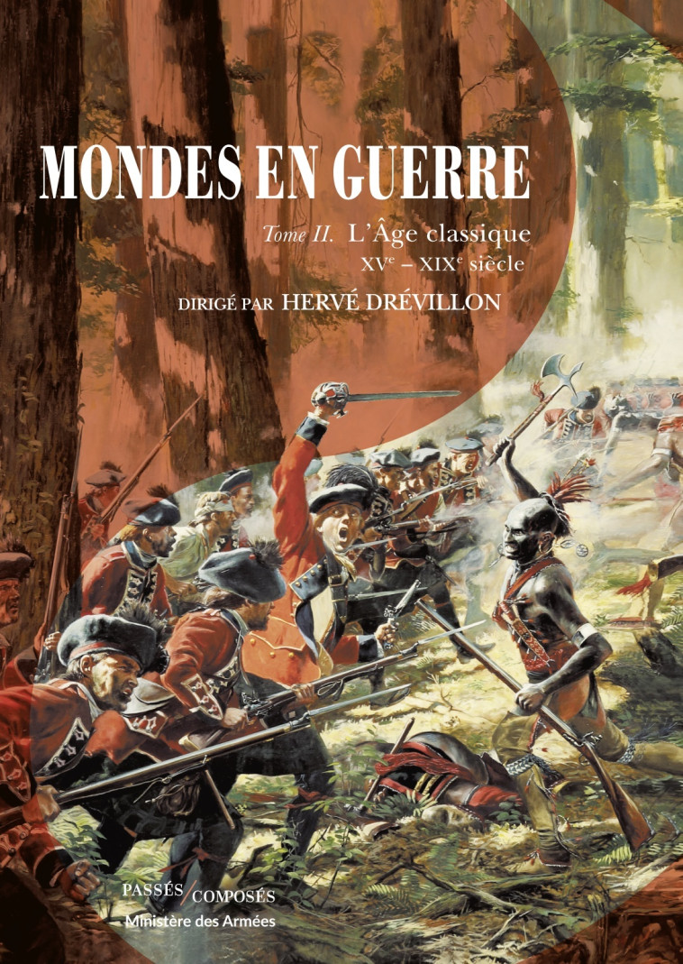 MONDES EN GUERRE - TOME II - L'AGE CLASSIQU E, XVE-XIXE SIECLE - DREVILLON HERVE - PASSES COMPOSES