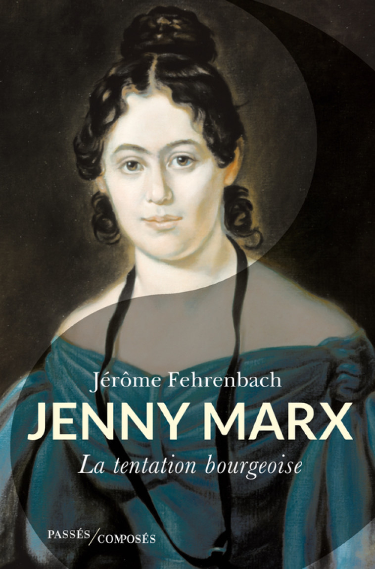 JENNY MARX - LA TENTATION BOURGEOISE - FEHRENBACH JEROME - PASSES COMPOSES