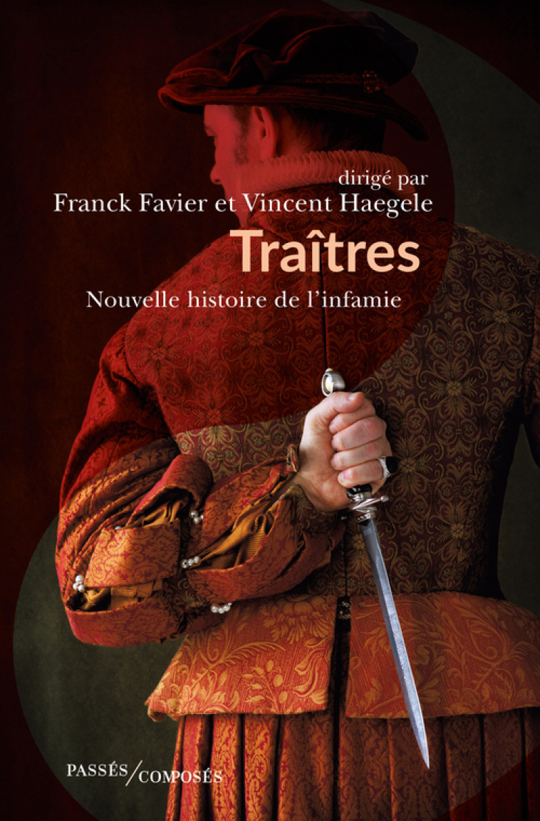 TRAITRES - NOUVELLE HISTOIRE DE L'INFAMIE - FAVIER/HAEGELE - PASSES COMPOSES