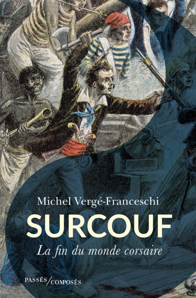 SURCOUF - VERGE-FRANCESCHI M. - PASSES COMPOSES