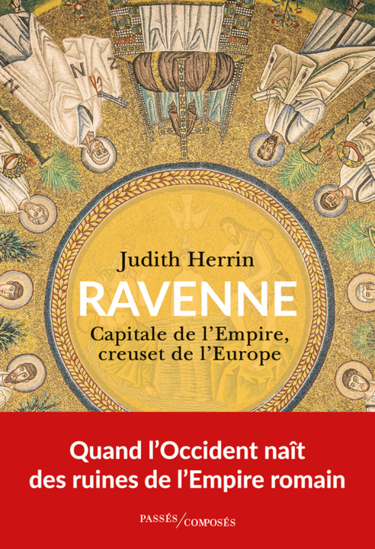 RAVENNE, CAPITALE DE L'EMPIRE - VE-VIIE SIECLE - HERRIN JUDITH - PASSES COMPOSES