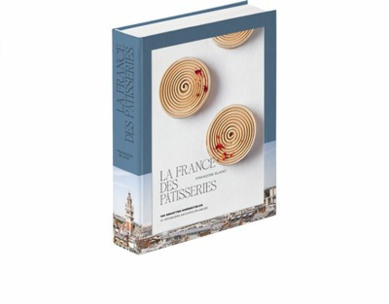 LA FRANCE DES PATISSERIES - BLANC/DUPONT - DUCASSE EDITION