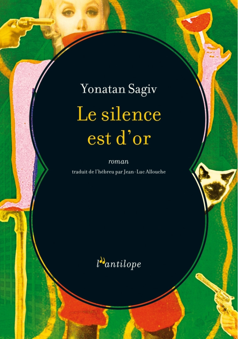 LE SILENCE EST D'OR - SAGIV YONATAN - L ANTILOPE