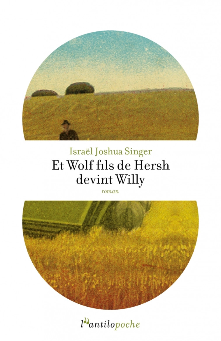 ET WOLF FILS DE HERSH DEVINT WILLY - SINGER ISRAEL JOSHUA - L ANTILOPE