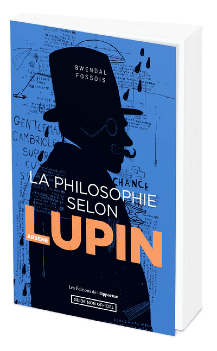 LA PHILOSOPHIE SELON ARSENE LUPIN - FOSSOIS GWENDAL - OPPORTUN