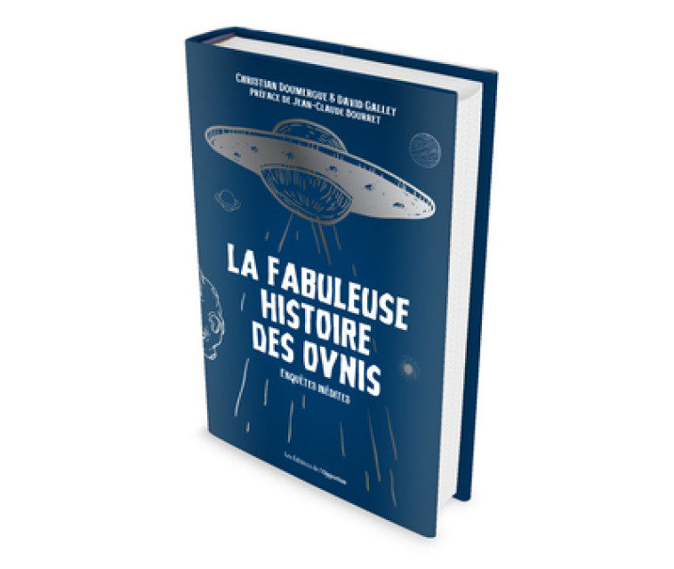 LA FABULEUSE HISTOIRE DES OVNIS - ENQUETES INEDITES - GALLEY/DOUMERGUE - OPPORTUN