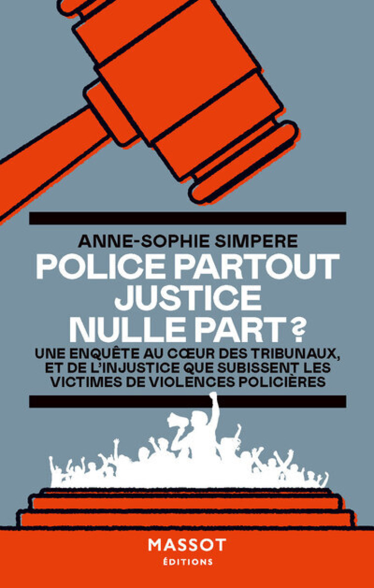 POLICE PARTOUT, JUSTICE NULLE PART - SIMPERE ANNE-SOPHIE - MASSOT EDITION