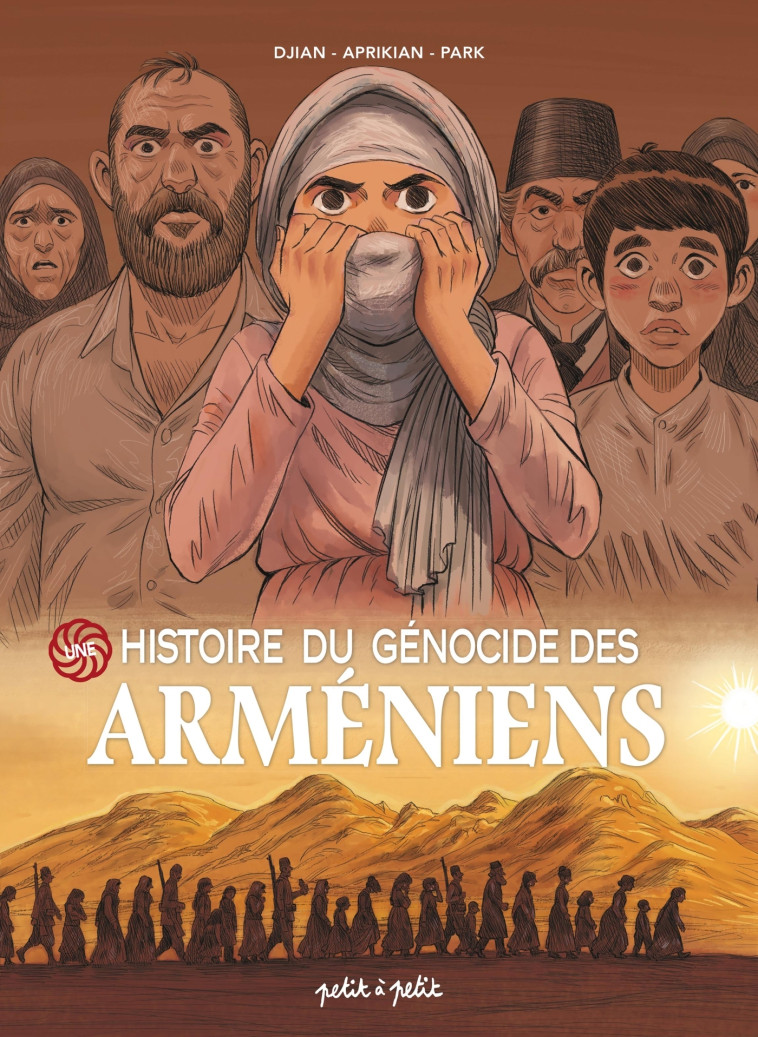 UNE HISTOIRE DU GENOCIDE DES ARMENIENS - PARK KYUNG EUN - PETIT A PETIT