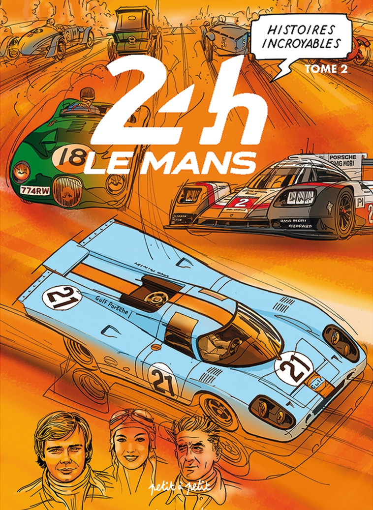 HISTOIRES INCROYABLES DES 24H DU MANS TOME 2 - MARIE/MULTI AUTEURS - PETIT A PETIT