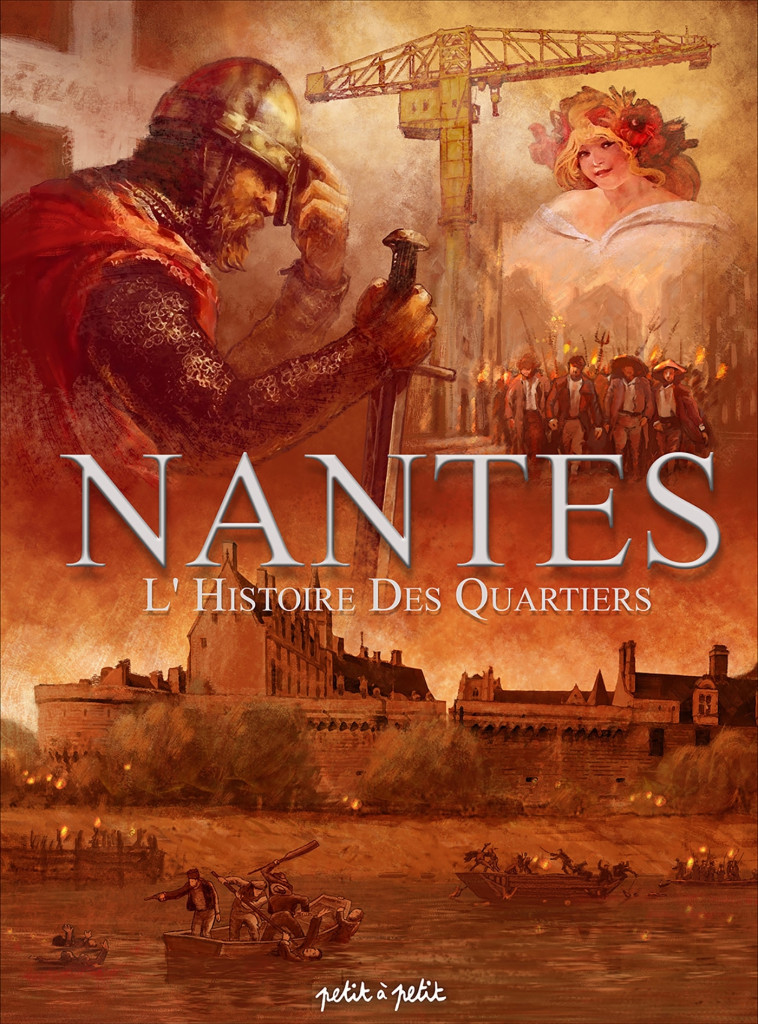 NANTES TOME 4, L'HISTOIRE DES QUARTIERS - XXX - PETIT A PETIT