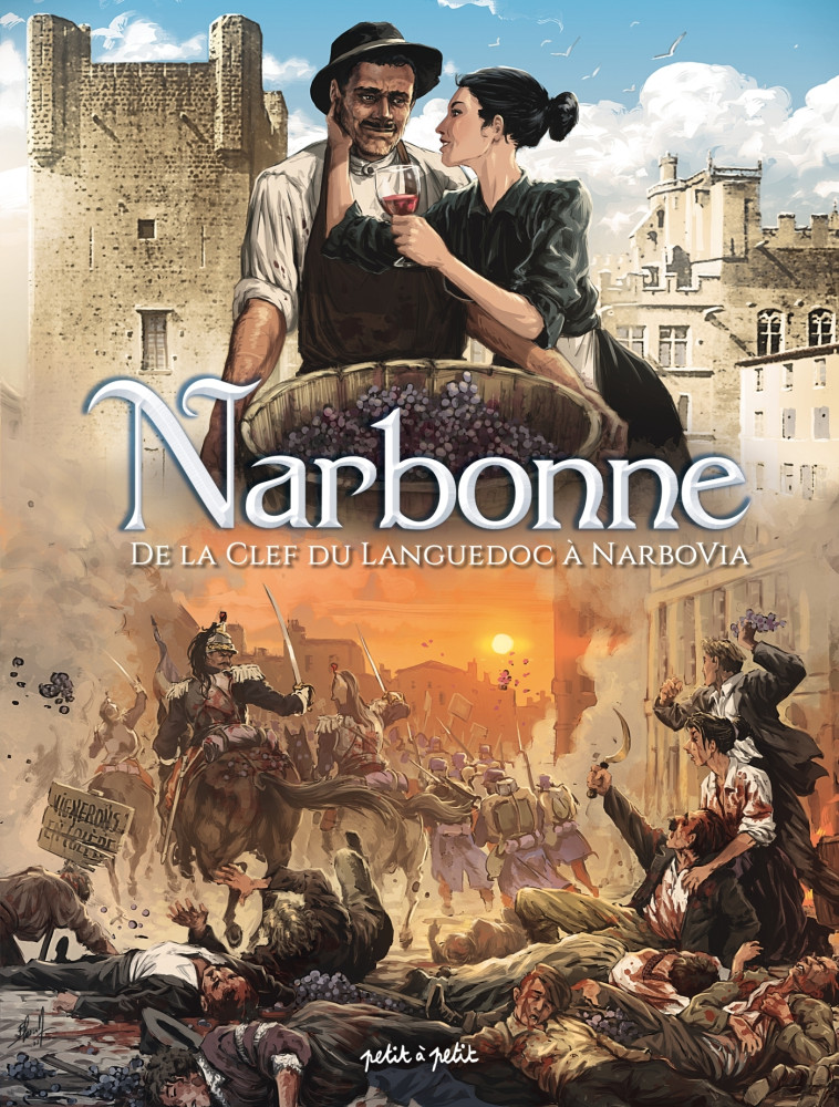 NARBONNE TOME 2, DE LA CLEF DU LANGUEDOC A NARBOVIA - GARRERA/MERDRIGNAC - PETIT A PETIT