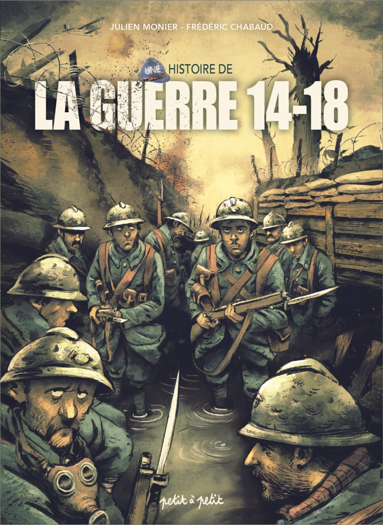 UNE HISTOIRE DE LA GUERRE 14-18 EN BD - CHABAUD/MONIER - PETIT A PETIT