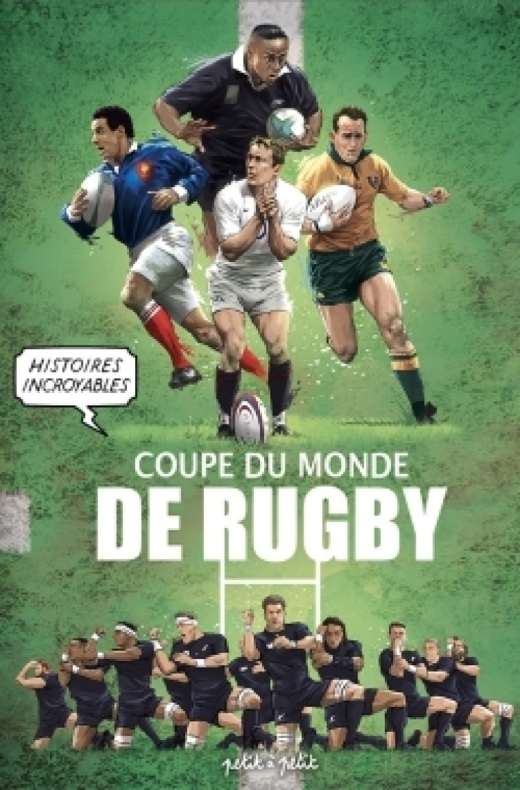 HISTOIRES INCROYABLES DE LA COUPE DU MONDE DE RUGBY - RUSIGBY - PETIT A PETIT