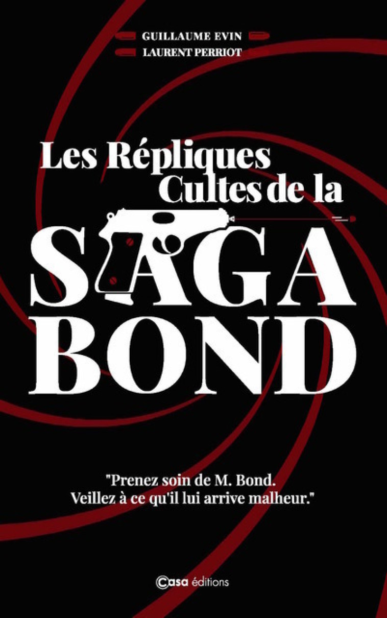 LES REPLIQUES CULTES DE LA SAGA BOND - EVIN GUILLAUME - CASA