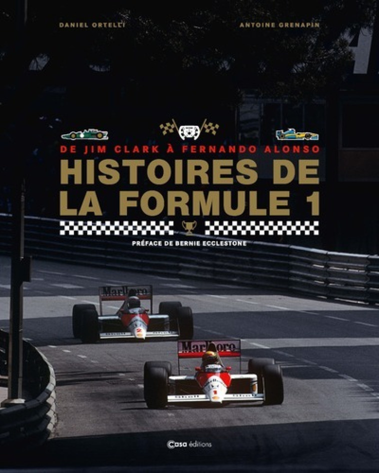 DE JIM CLARK A MICHAEL SCHUMACHER - LA F1 DE BERNIE ECCLESTONE - NOUVELLE EDITION - GRENAPIN/ORTELLI - CASA