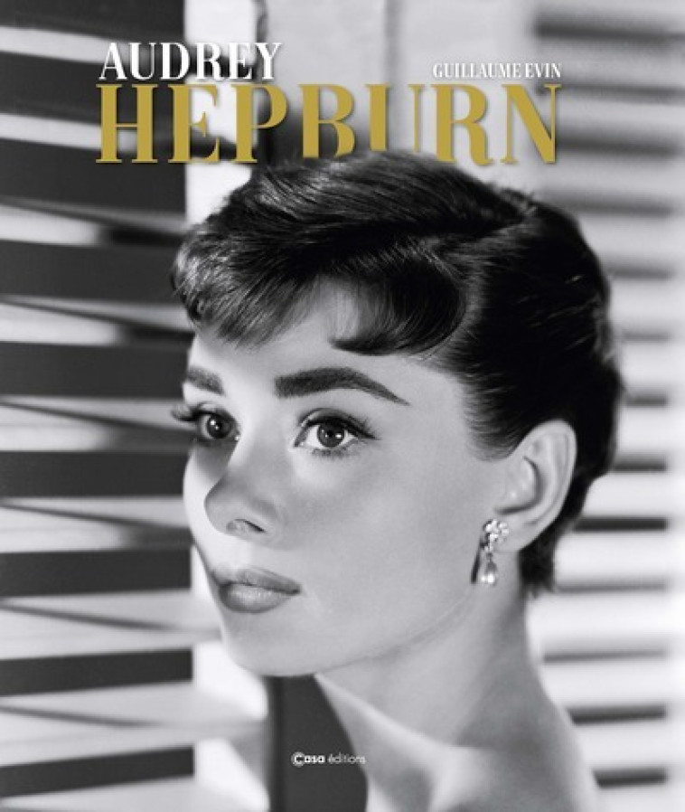 AUDREY HEPBURN - EVIN GUILLAUME - CASA