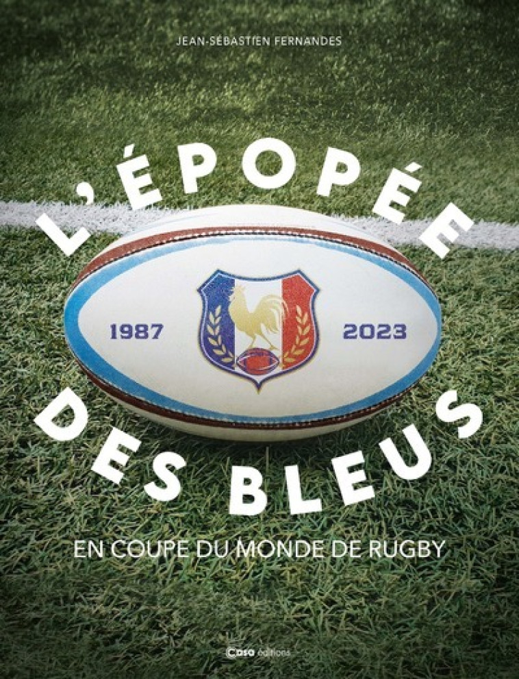 RUGBY : L'EPOPEE DES BLEUS - FERNANDES J-S. - CASA