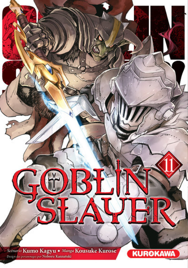 GOBLIN SLAYER - TOME 11 - VOL11 - KAGYU/KUROSE/KANNATU - KUROKAWA