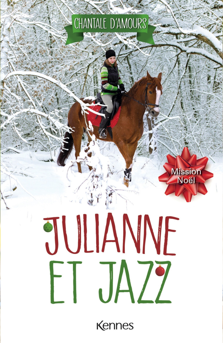 JULIANNE ET JAZZ T04 - MISSION NOEL - D'AMOURS CHANTALE - KENNES LES 3 AS