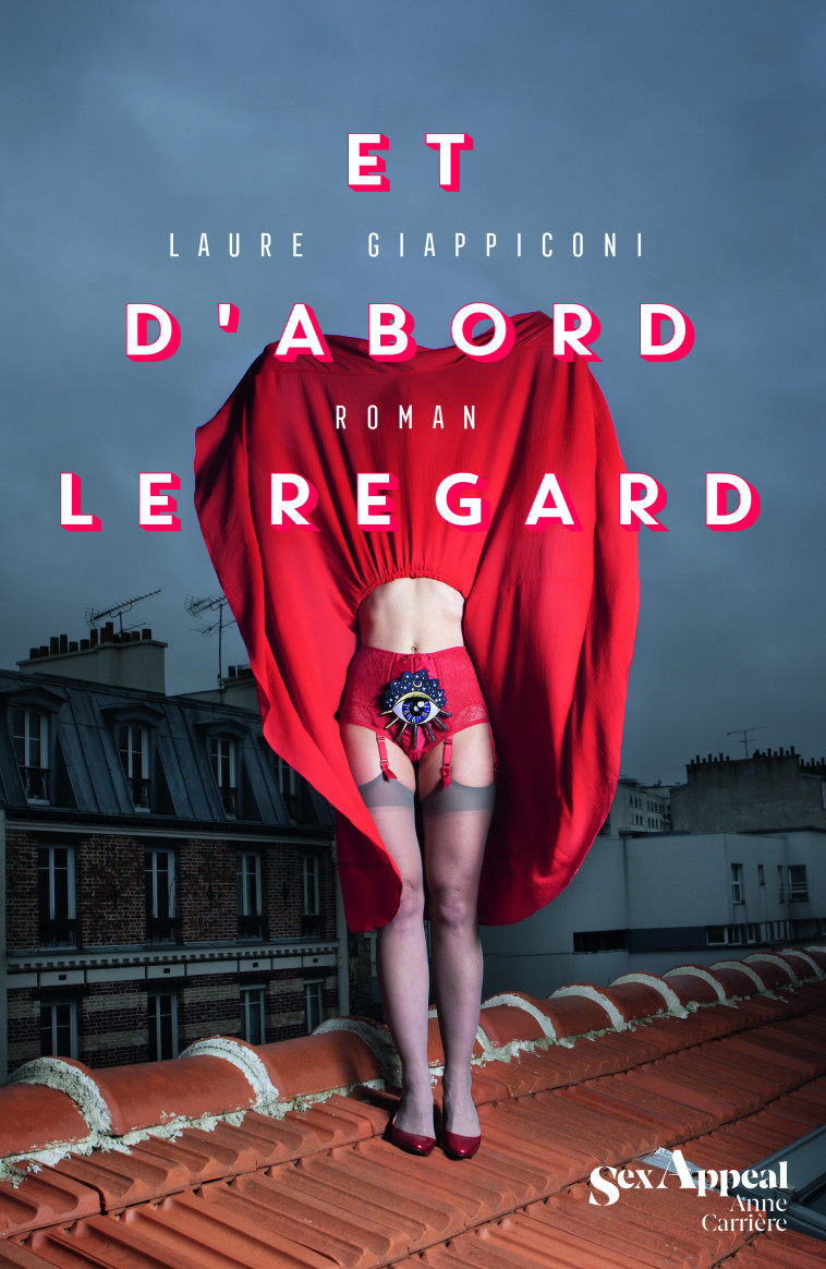 ET D'ABORD LE REGARD - GIAPPICONI LAURE - ANNE CARRIERE