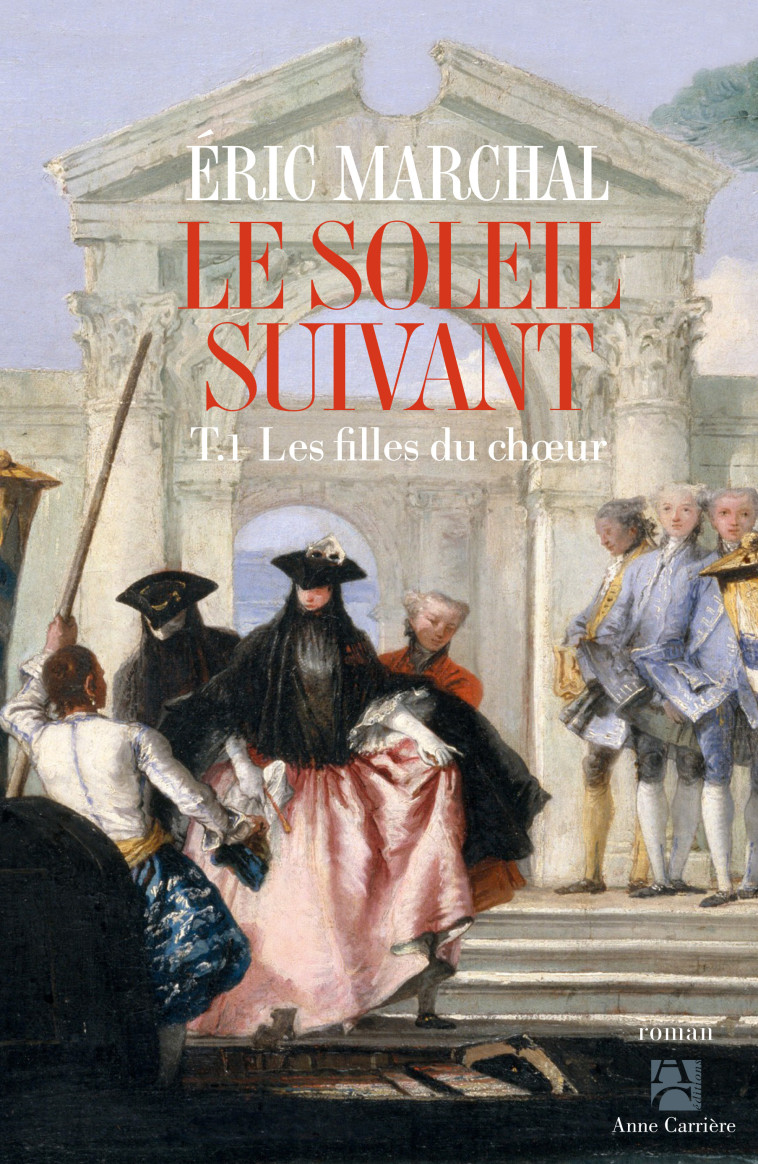 LE SOLEIL SUIVANT - T01 - LES FILLES DU CH OEUR - MARCHAL ERIC - ANNE CARRIERE