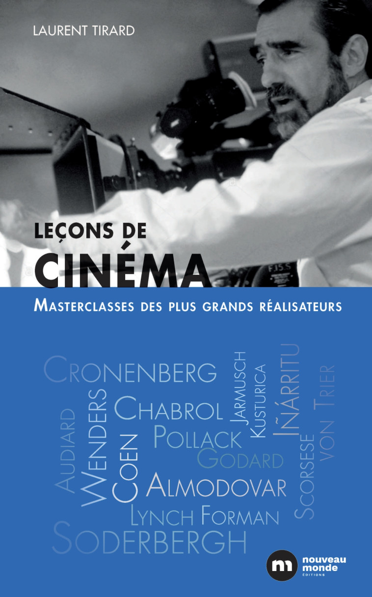 LECONS DE CINEMA - MASTERCLASSES DES PLUS G RANDS REALISATEURS - TIRARD LAURENT - NOUVEAU MONDE