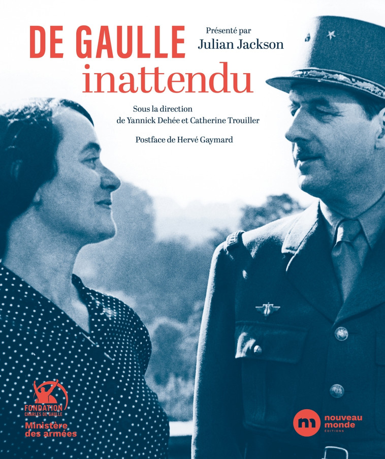 DE GAULLE INATTENDU - ARCHIVES ET TEMOIGNAG ES INEDITS - JACKSON JULIAN - NOUVEAU MONDE