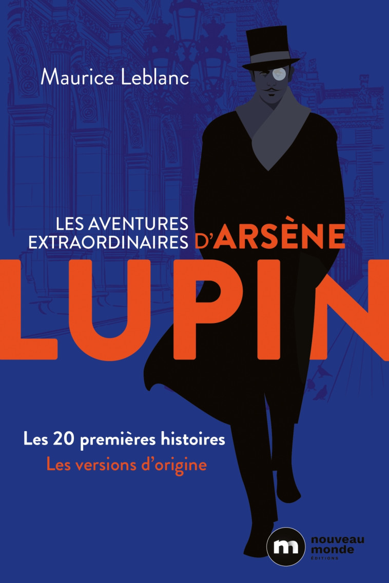 LES AVENTURES EXTRAORDINAIRES D'ARSENE LUPI N - LES 20 PREMIERES HISTOIRES - LEBLANC MAURICE - NOUVEAU MONDE