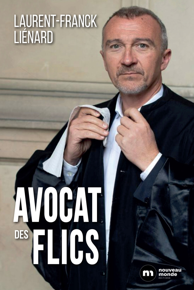 AVOCAT DES FLICS - LIENARD L-F. - NOUVEAU MONDE