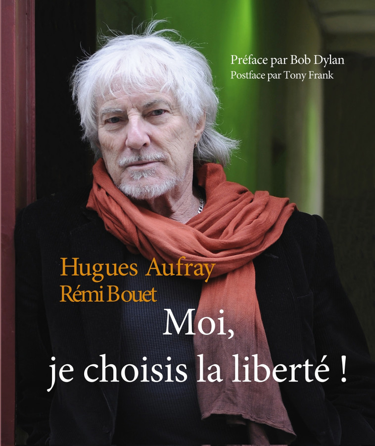 HUGUES AUFRAY - MOI JE CHOISI LA LIBERTE - BOUET REMI - NOUVEAU MONDE