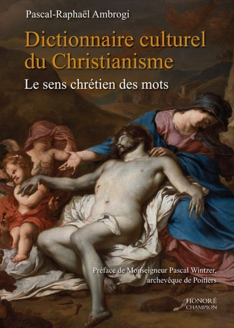 DICTIONNAIRE CULTUREL DU CHRISTIANISME - LE SENS CHRETIEN DES MOTS - AMBROGI/WINTZER - CHAMPION