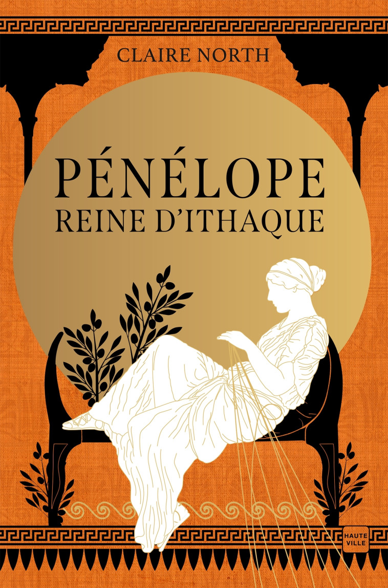 LE CHANT DES DEESSES T01 PENELOPE REINE D'ITHAQUE - NORTH CLAIRE - HAUTEVILLE