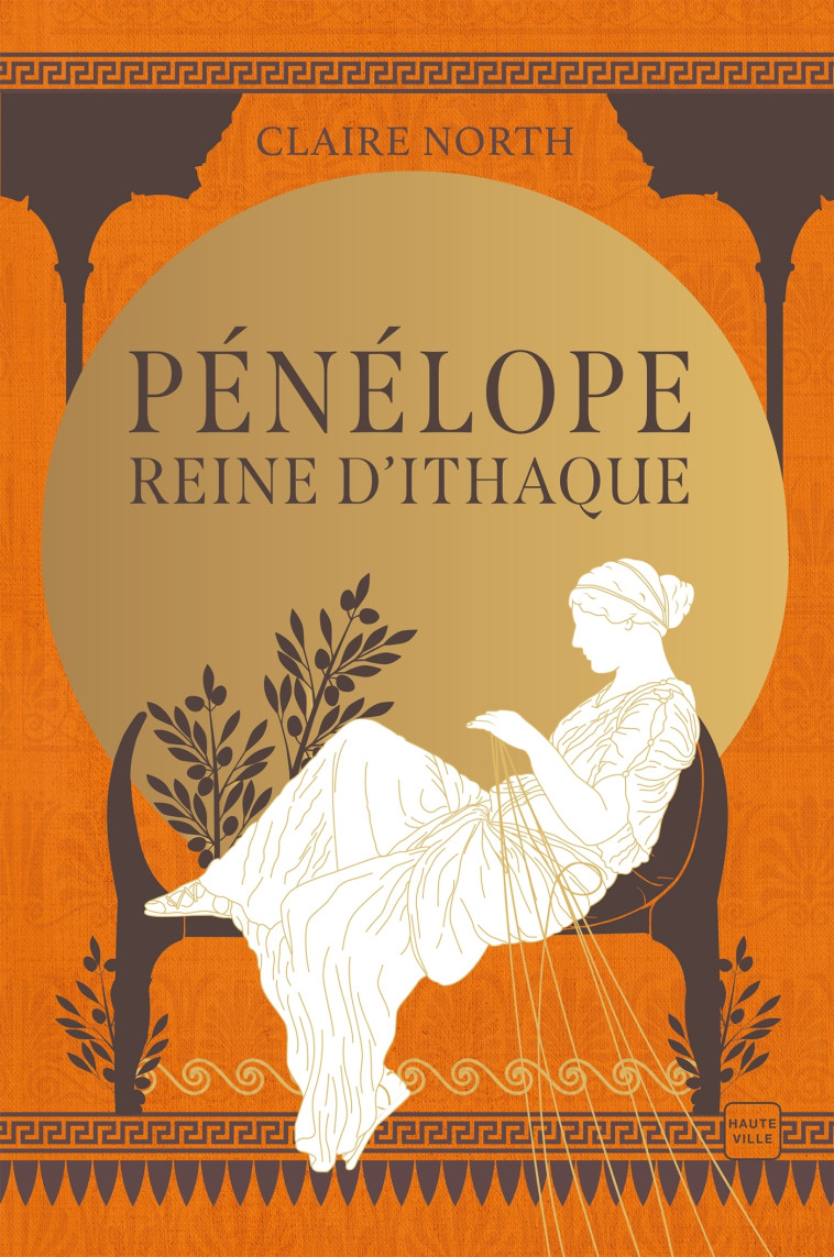 LE CHANT DES DEESSES T01 PENELOPE, REINE D'ITHAQUE - NORTH CLAIRE - HAUTEVILLE