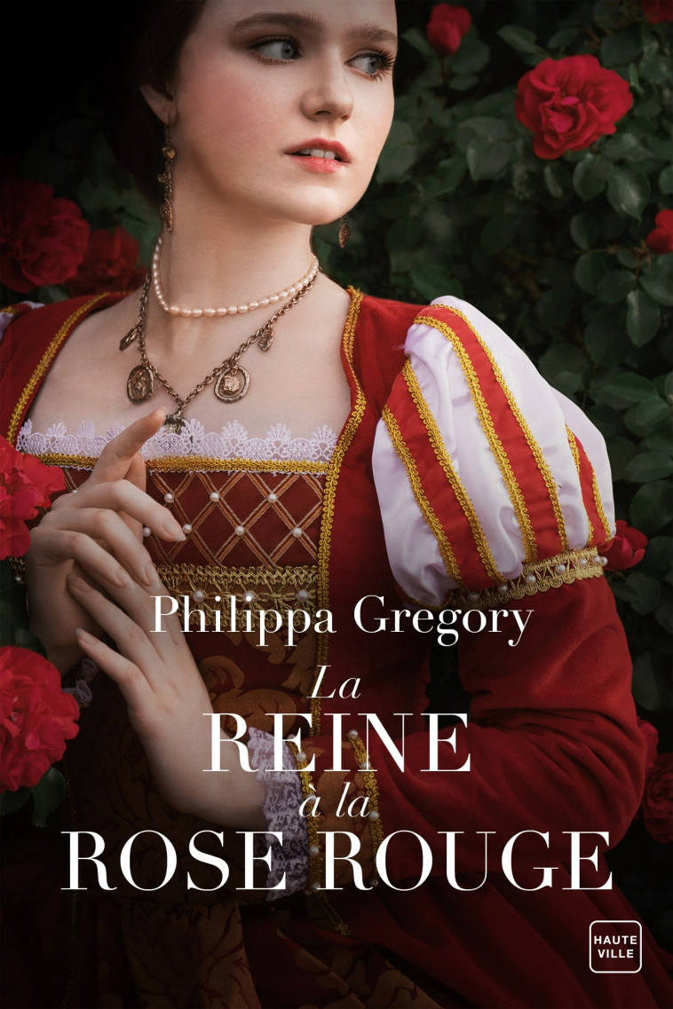 LA REINE A LA ROSE ROUGE - GREGORY PHILIPPA - HAUTEVILLE