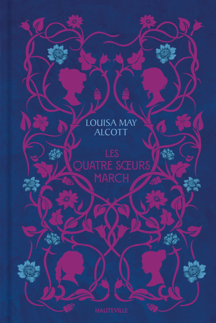 LES QUATRE SOEURS MARCH - MAY ALCOTT LOUISA - HAUTEVILLE