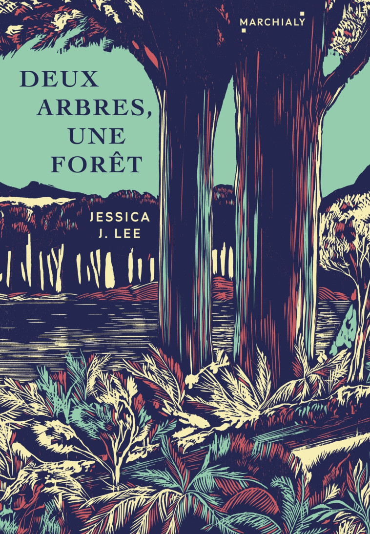 DEUX ARBRES, UNE FORET - J. LEE JESSICA - MARCHIALY