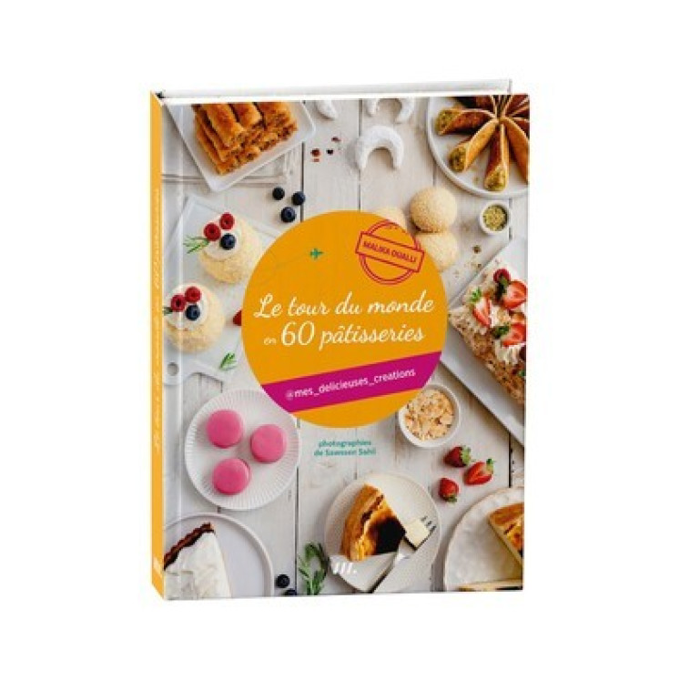 LE TOUR DU MONDE EN 60 PATISSERIES - OUALLI MALIKA - WEBEDIA BOOKS