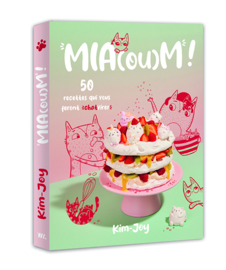 MIA(OU)M ! - 50 RECETTES QUI VOUS FERONT CHATVIRER - JOY KIM - WEBEDIA BOOKS