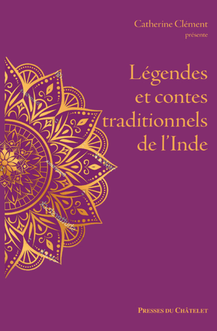 LEGENDES ET CONTES TRADITIONNELS DE L'INDE - CLEMENT CATHERINE - PRESSES CHATELE