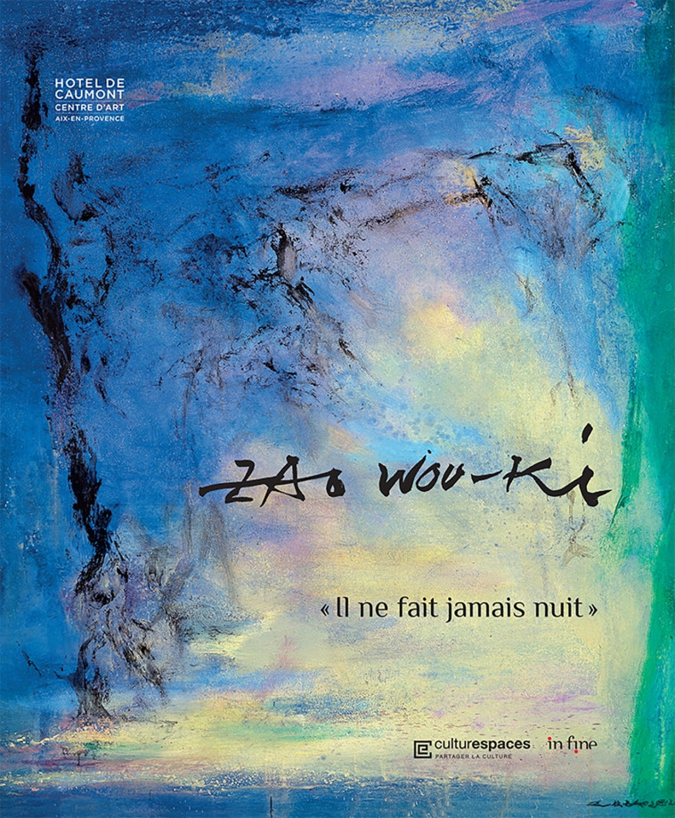 ZAO WOU-KI - IL NE FAIT JAMAIS NUIT - VILLEPIN/VERHAGEN - IN FINE