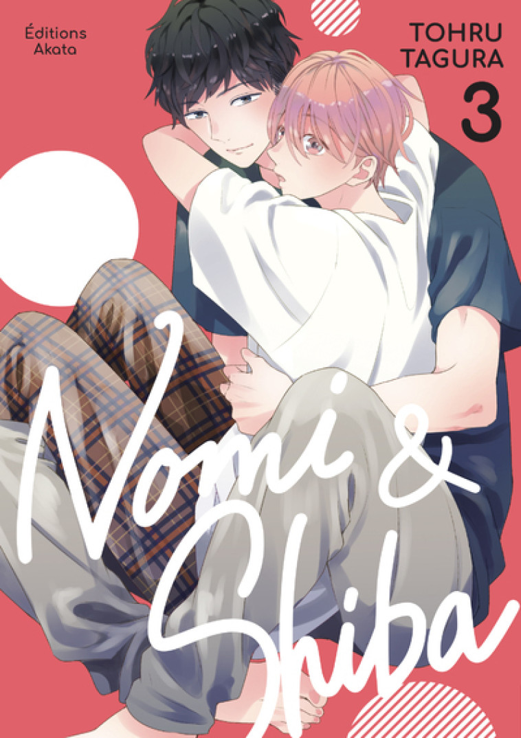 NOMI ET SHIBA - NOMI & SHIBA - TOME 3 - TAGURA TOHRU - AKATA